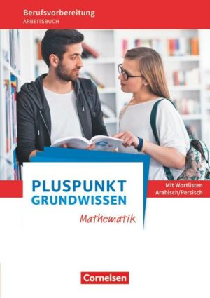 Pluspunkt - Grundwissen Mathematik - Allgemeine Ausgabe. Arbeitsbuch mit Einleger Wortlisten Arabisch/Persisch