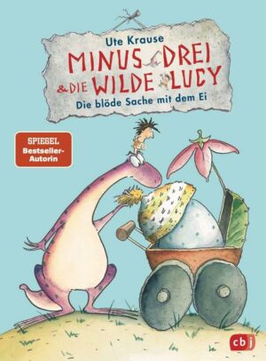 Minus Drei und die wilde Lucy - Die blöde Sache mit dem Ei