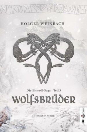 Die Eiswolf-Saga. Teil 3: Wolfsbrüder