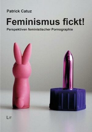 Feminismus fickt!