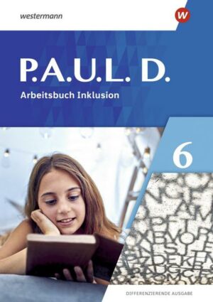 P.A.U.L. D. (Paul) 6. Arbeitsbuch Inklusion. Differenzierende Ausgabe