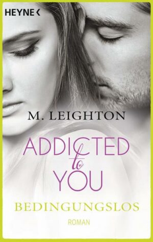 Bedingungslos / Addicted to You Bd. 3