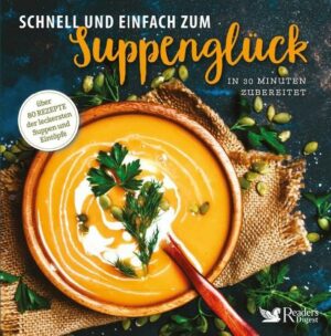 Schnell und einfach zum Suppenglück