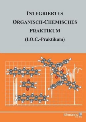 Integriertes Organisch-Chemisches Praktikum (I.O.C.-Praktikum)