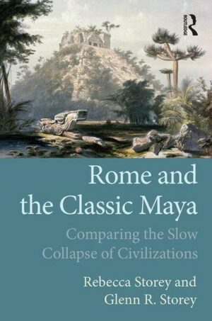Rome and the Classic Maya: Comparing the Slow Collapse of Civilizations