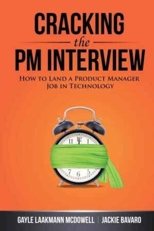 Cracking the PM Interview: How to Land a Product Manager Job in Technology