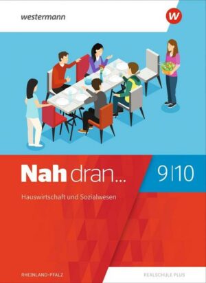 Nah dran 9 / 10. Schülerband. Hauswirtschaft und Sozialwesen. Rheinland-Pfalz