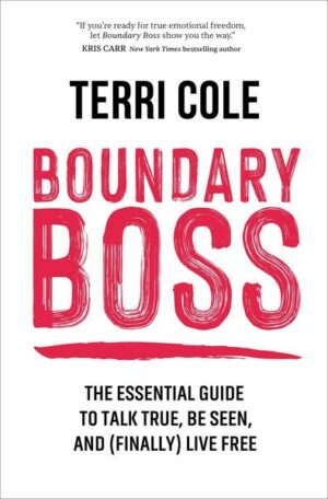 Boundary Boss: The Essential Guide to Talk True