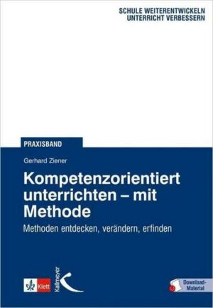 Kompetenzorientiert unterrichten  mit Methode