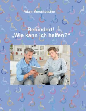 Behindert! „Wie kann ich helfen“?