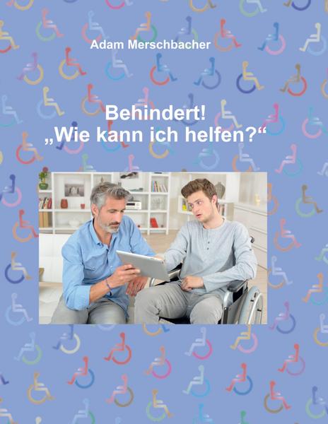 Behindert! „Wie kann ich helfen“?