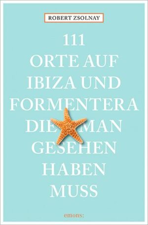 111 Orte auf Ibiza und Formentera