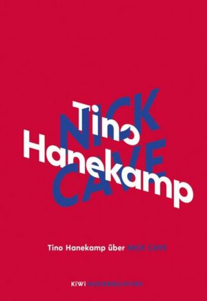 Tino Hanekamp über Nick Cave