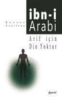 Arif Icin Din Yoktur - Ibn-i Arabi