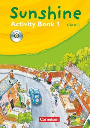 SUNSHINE 1. 3. Schuljahr. Activity Book mit Lieder-/Text-CD. Allgmeine Ausgabe