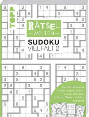 Rätselwelten – Sudoku Vielfalt 2 | Der Rätselklassiker in vielen wunderschönen Formen: klassische Sudokus