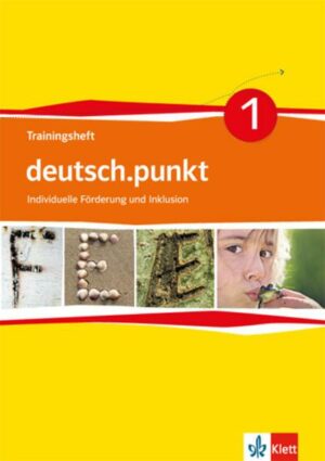 Deutsch.punkt 1. Traininngsheft individuelle Förderung und Inklusion 5. Schuljahr. Differenzierende Ausgabe