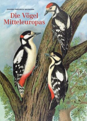 Johann Friedrich Naumann – Die Vögel Mitteleuropas