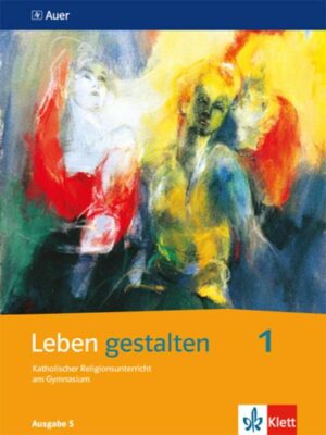 Leben gestalten / Schülerbuch 5./6. Klasse