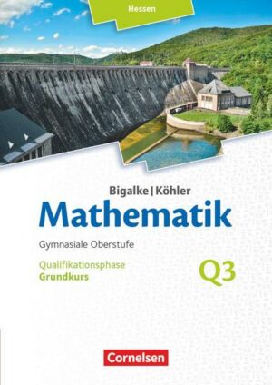 Bigalke/Köhler: Mathematik Grundkurs 3. Halbjahr - Hessen - Band Q3