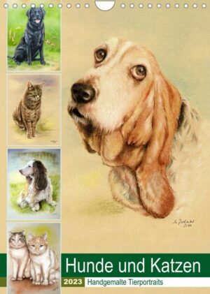 Hunde und Katzen - Handgemalte Tierportraits (Wandkalender 2023 DIN A4 hoch)