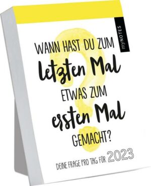 MyNOTES Abreißkalender Wann hast du zum letzten Mal etwas zum ersten Mal gemacht?