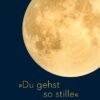 »Du gehst so stille«