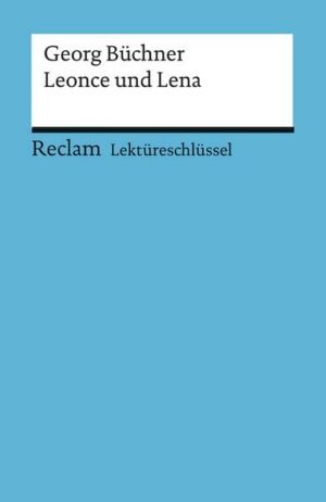 Lektüreschlüssel zu Georg Büchner: Leonce und Lena