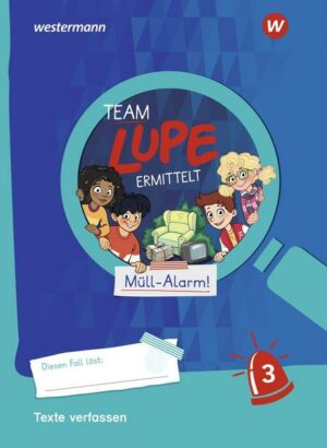 TEAM LUPE ERMITTELT - Übungshefte. Texte verfassen 3