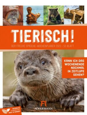 Tierisch! Sprüchekalender - Wochenplaner Kalender 2023