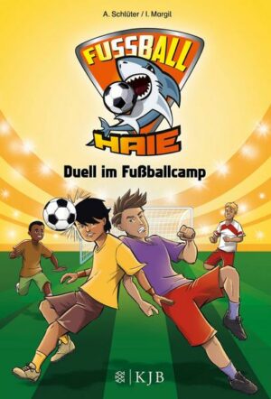 Duell im Fußballcamp / Fußball-Haie Bd.6