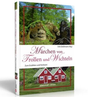 Märchen von Trollen und Wichteln