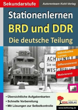 Kohls Stationenlernen BRD und DDR / Die deutsche Teilung