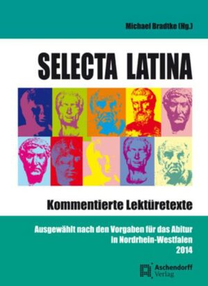 Selecta Latina. Kommentierte Lektüretexte