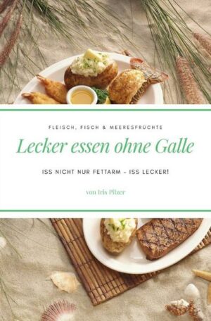 Lecker essen ohne Galle: Fleisch