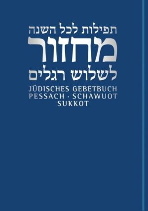 Jüdisches Gebetbuch Hebräisch-Deutsch / Pessach/Schawuot/Sukkot