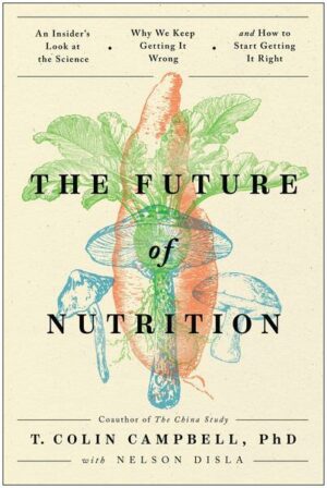 The Future of Nutrition: An Insider's Look at the Science