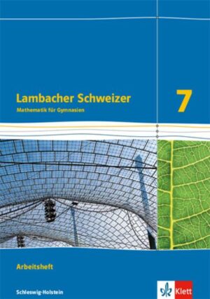 Lambacher Schweizer Mathematik 7. Arbeitsheft plus Lösungsheft Klasse 7. Ausgabe Schleswig-Holstein