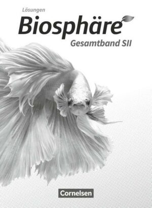 Biosphäre Sekundarstufe II - 2.0 - Gesamtband - Lösungen zum Schülerbuch