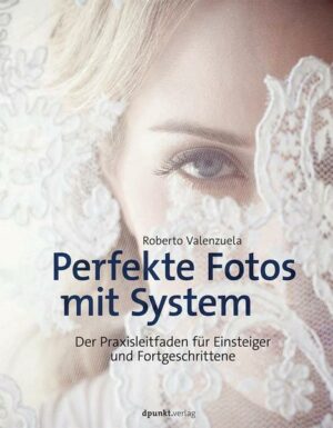 Perfekte Fotos mit System