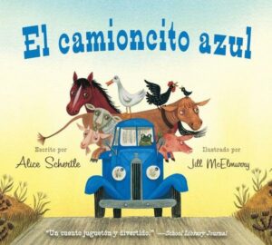 El Camioncito Azul: Little Blue Truck (Spanish Edition)