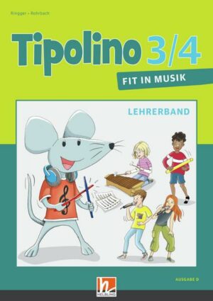 Tipolino 3/4 - Fit in Musik. Paket. Ausgabe D. Lehrerband und Audio-CDs