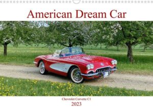 American Deam Car Corvette C1 (Wandkalender 2023 DIN A3 quer)