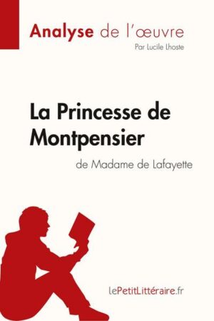 La Princesse de Montpensier de Madame de Lafayette (Analyse de l'oeuvre)