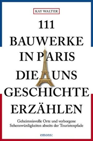 111 Bauwerke in Paris