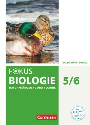 Fokus Biologie 5./6. Schuljahr. Schülerbuch Baden-Württemberg