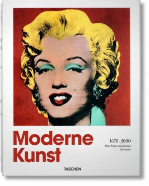 Moderne Kunst 1870-2000. Vom Impressionismus bis heute