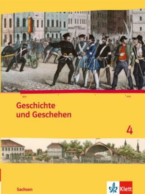 Geschichte und Geschehen. Ausgabe für Sachsen. Schülerbuch 8. Schuljahr