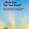 'Mein Opa hat 'nen Knall!'