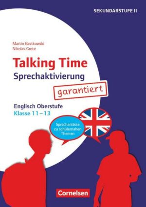 Talking Time - Freies dialogisches Sprechen - Klasse 11-13